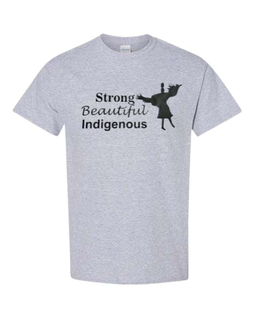 Strong, Beautiful, Indigenous T-shirt